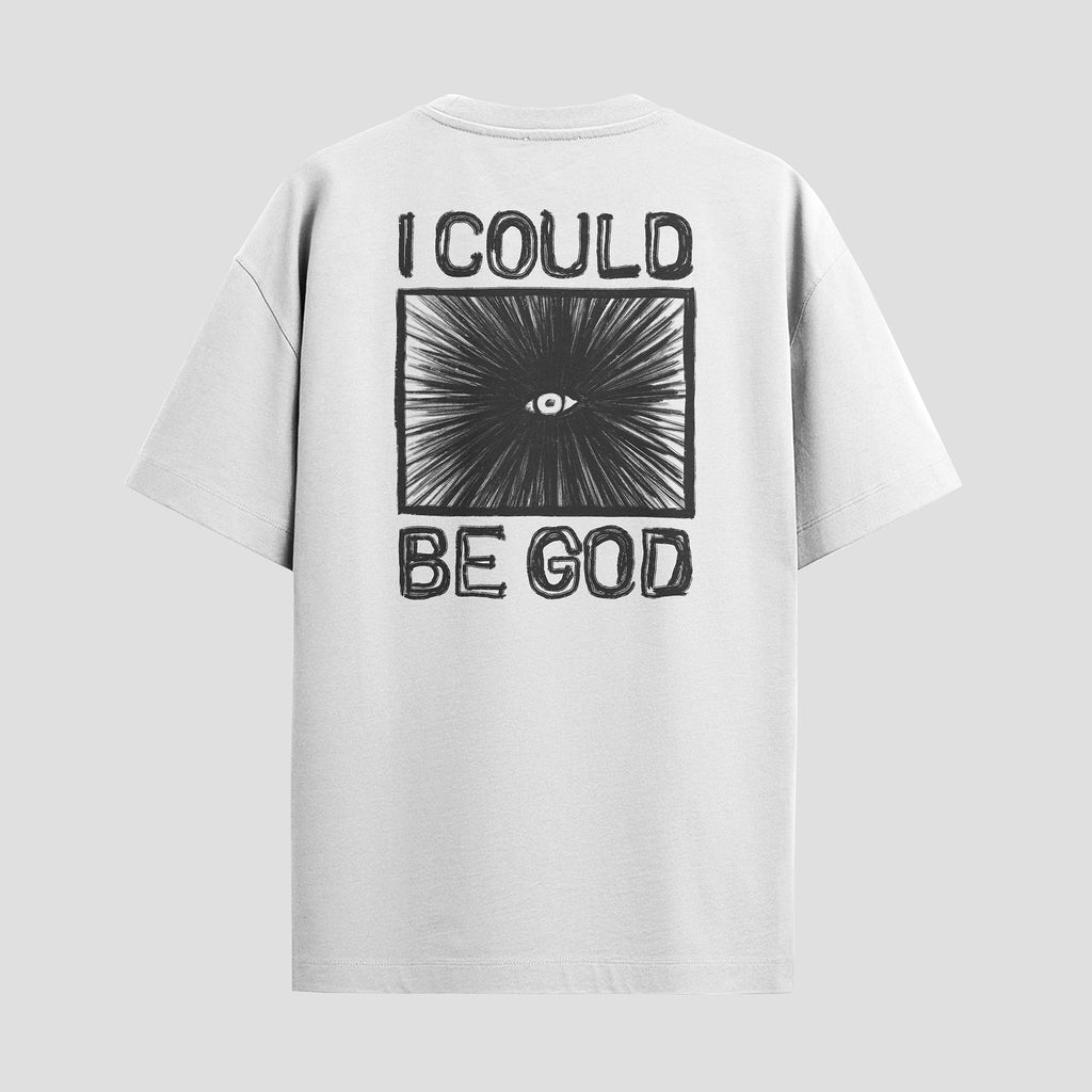 I COULD BE GOD