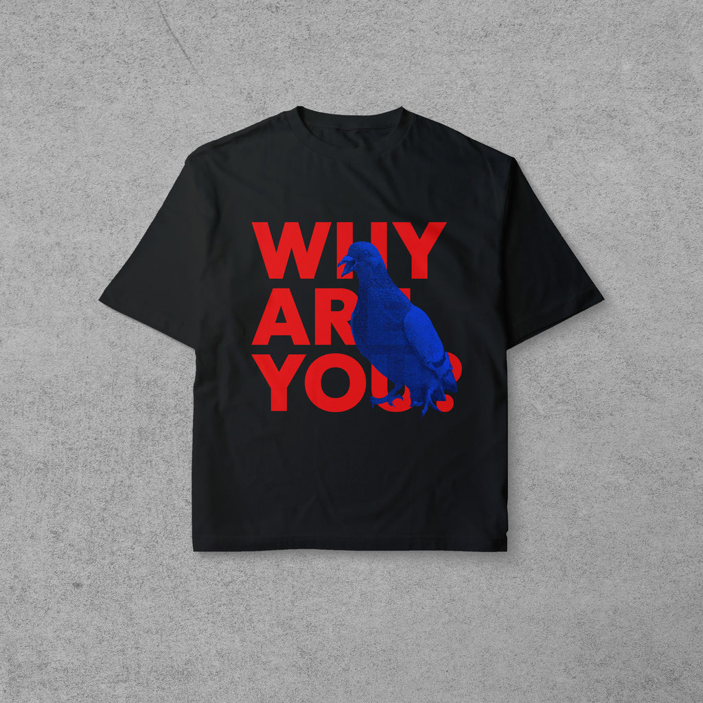 WHY ARE YOU?
